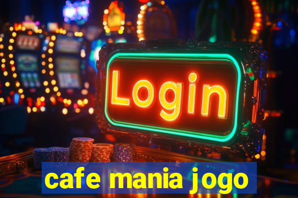 cafe mania jogo